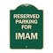 Signmission Parking Reserved for Imam Heavy-Gauge Aluminum Architectural Sign, 24" x 18", G-1824-23383 A-DES-G-1824-23383 - alternate 1